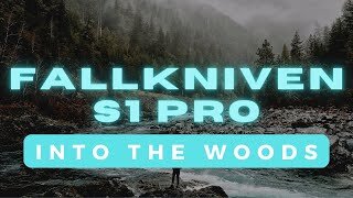 Into The Woods - The Fallkniven S1 Pro 2021!