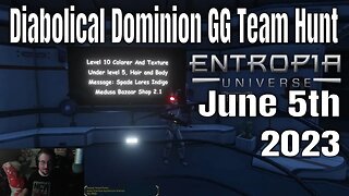 Entropia Universe Diabolical Dominion Gold Grinder Team Hunt June 5th 2023