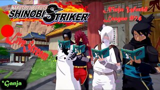 *Ganja Strikers | Ninja World League #74 | Shinobi Striker LiveStream