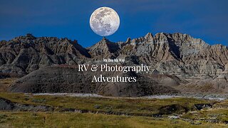 Full Time RVing & Photographing Incredible Places