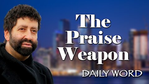 The Praise Weapon [From The Jehoshaphat Guide to Victory II (Message 818)]