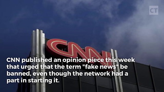 CNN Wants to Ban the Term "Fake News"