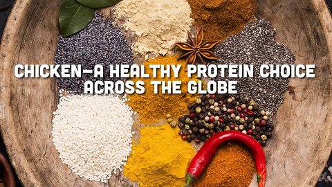 Chicken - A Healthy Protein Choice Across the Globe