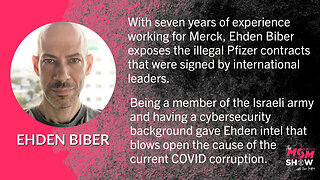 Ep. 34 - Ehden Biber Puts His Life on the Line Exposing Illegally Signed Pfizer Contracts