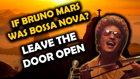 Bruno Mars - Leave the Door Open (Bossa Nova Cover)