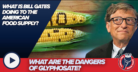 Raven Ea | What Are the Dangers of Glyphosate? What Is Bill Gates Doing to the American Food Supply?