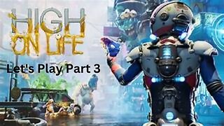 High On Life Let's Play Part 3