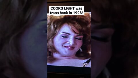 COORS LIGHT was Trans back in 1998!