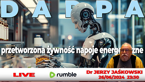 26/06/24 | LIVE 23:30 CEST Dr JERZY JAŚKOWSKI - DARPA, Przetworzona żywność, napoje energetyczne