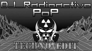 DJ_Radioactive - PoP (Techno Edit)