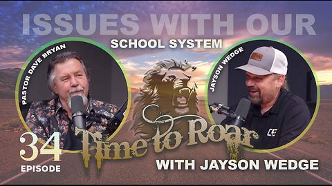 Time to Roar #34 - Issues with our school system with Jayson Wedge