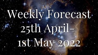 Psychic Forecast: 25th April - 1st May 2022