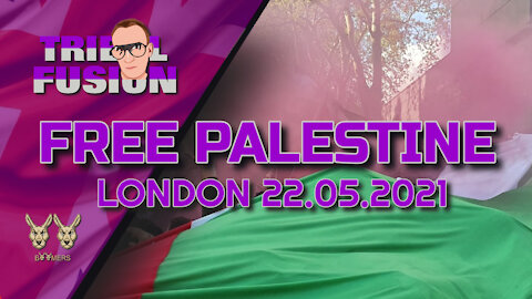 TRIBAL FUSION : FREE PALESTINE PROTEST - 22ND MAY 2021