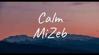 MiZeb - Calm (Lyrics)