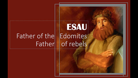 Father of the Edomites and rebels: could our leaders be Edomites?