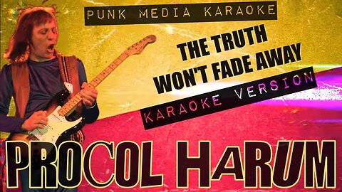 Procol Harum - The Truth Won't Fade Away (Karaoke Version) Instrumental - PMK
