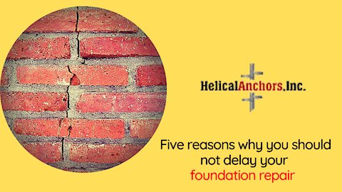 Why You Should Not Delay Your Foundation Repair?
