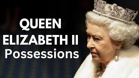 Luxury Things owned By Queen Elisabeth II Before Her DEATH | Insane Wealth