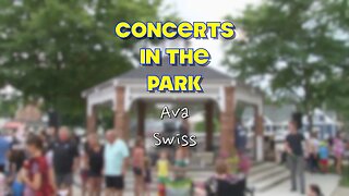 Concerts in the Park Ava Swiss July 6th 2023