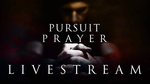 Pursuit Prayer Livestream🙏
