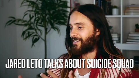 Jared Leto on Suicide Squad