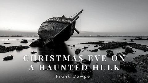 Christmas Eve on a Haunted Hulk by Frank Cowper