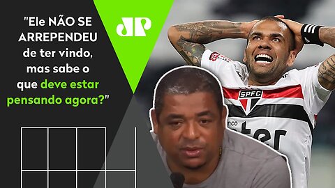 QUE AULA! São Paulo DEVE FORTUNA a Daniel Alves, e Vampeta DÁ SHOW em análise!