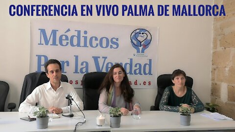 Conferencia en Vivo desde Palma de Mallorca, Médicos por la Verdad.