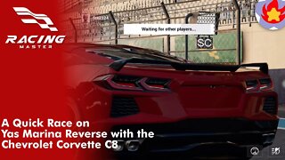 A Quick Race on Yas Marina Reverse with the Chevrolet Corvette C8 | Racing Master