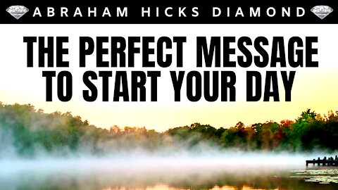 💎Abraham Hicks DIAMOND💎 | Listen To This First Thing In The Morning | Law Of Attraction (LOA)