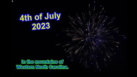 4th of July 2023...NC Mountain Fireworks! 🥳👍👍