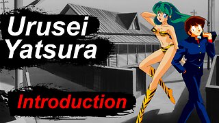 Series introduction - Urusei Yatsura [うる星やつら]