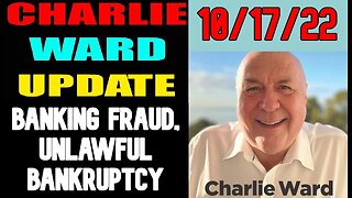 CHARLIE WARD INTEL: BANKING FRAUD - UNLAWFUL BANKRUPTCY!
