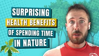 The Surprising Health Benefits of Spending Time in Nature