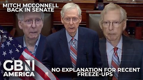 Mitch McConnell back in the Senate: No explanation for recent freeze-ups