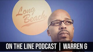 ON THE LINE PODCAST | WARREN G