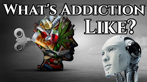 What’s Addiction Like?