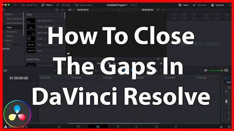 How To Close The Gaps On DaVinci Resolve Timeline