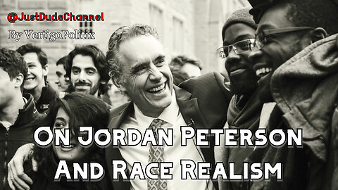 On Jordan Peterson And Race Realism | VertigoPolitix