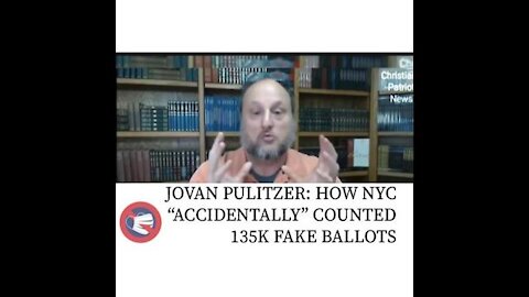 Jovan Pulitzer: How NYC “Accidentally” Counted 135,000 Fake Ballots