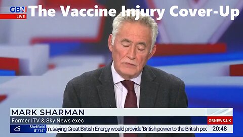 The Vaccine Injury Cover-Up - Mark Sharman, Director of "Safe & Effective: A Second Opinion 2022"