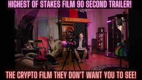 The Highest Of Stakes! The Crypto Film They Don't Want You To See!