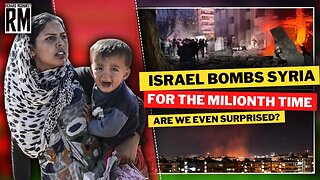 Israel Bombs Syria for the Millionth Time