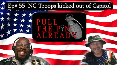 PTPA (Ep. # 55): National Guardsmen banished from the Capitol Building