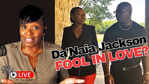 Da'Naia Jackson - A Fool In Love? Derrick Jaxn | @DearFutureWifey
