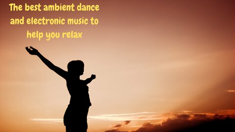 Dance and electronic music for relaxation and inspiration | deep focus, meditate, relax