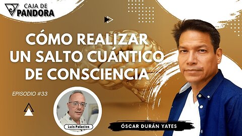 Cómo Realizar un Salto Cuántico de Consciencia con Óscar Durán Yates