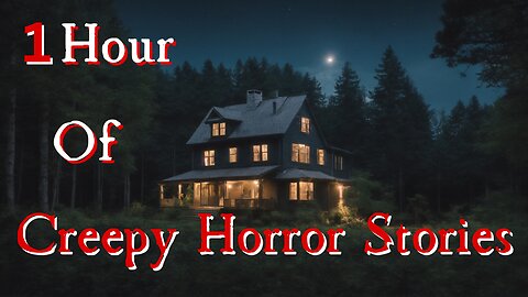 1 Hour of Creepy Horror Stories | True Scary Stories