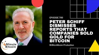 Peter Schiff Dismisses Reports That Companies Sold Gold For Bitcoin