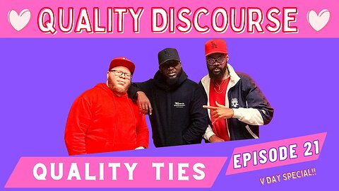 Quality Discourse | Episode 21 | "Quality Ties"
